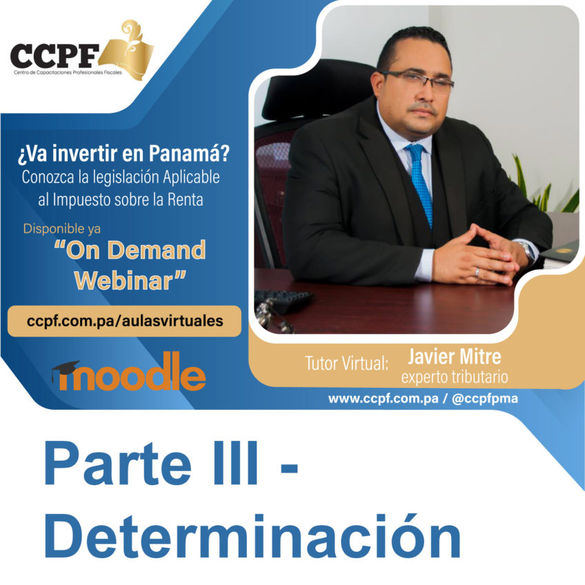 Legislación Aplicable al Impuesto sobre la Renta en Panamá Parte III (Determinación)